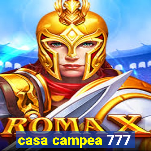 casa campea 777